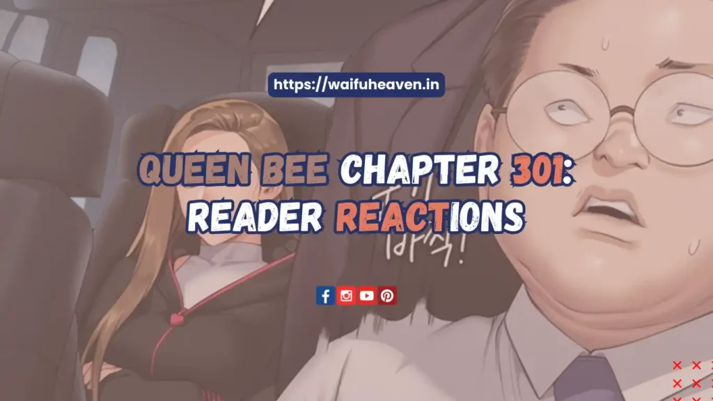 Queen Bee Chapter 301 - Reader Reactions